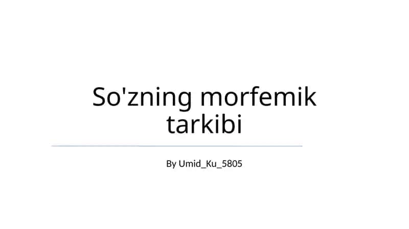 So'zning morfemik tarkibi 1