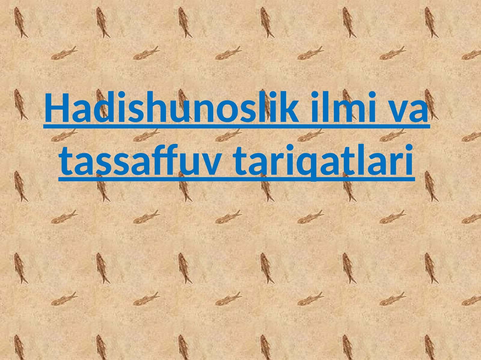 Hadisshunoslik ilmi va tassaffuv tariqatlari 1