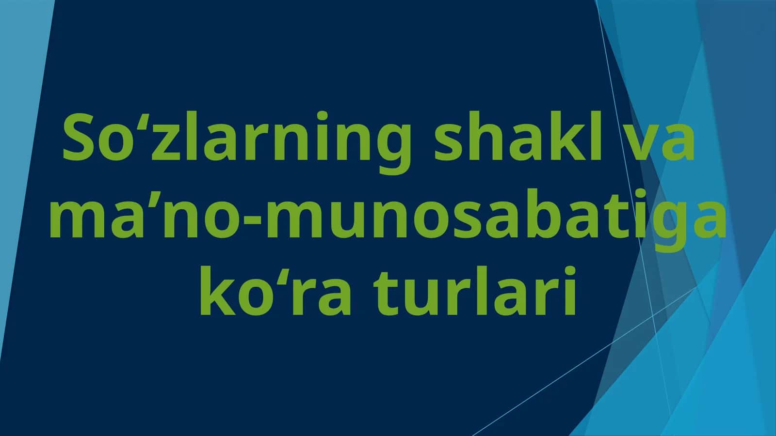 So‘zlarning shakl va ma’no-munosabatiga ko‘ra turlari 1