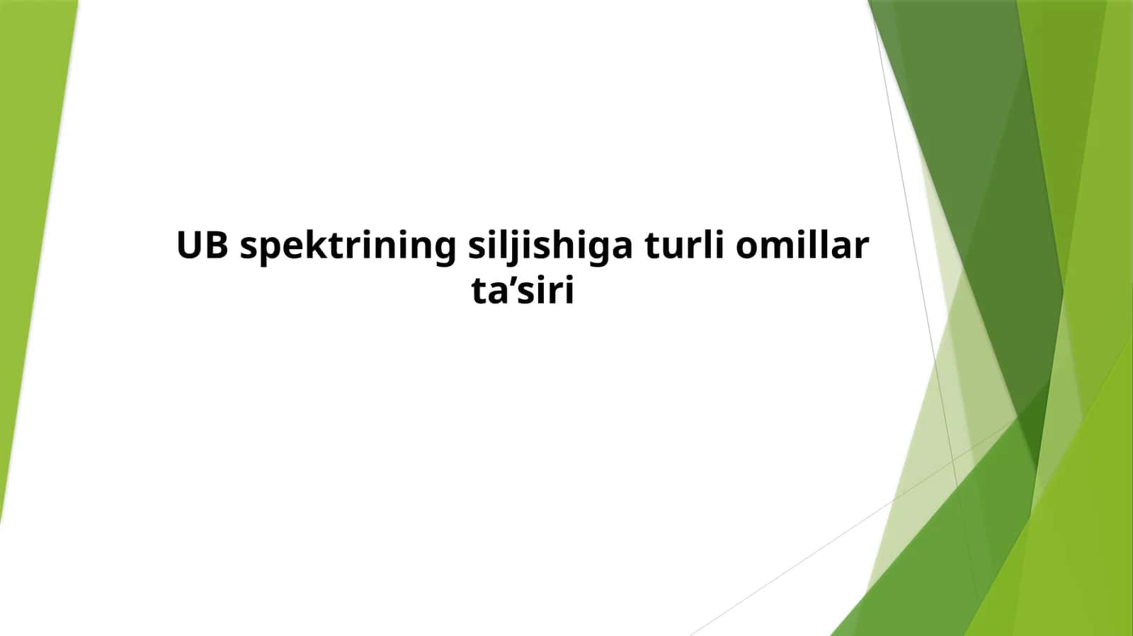 UB spektrining siljishiga turli  omillar  ta’siri 1
