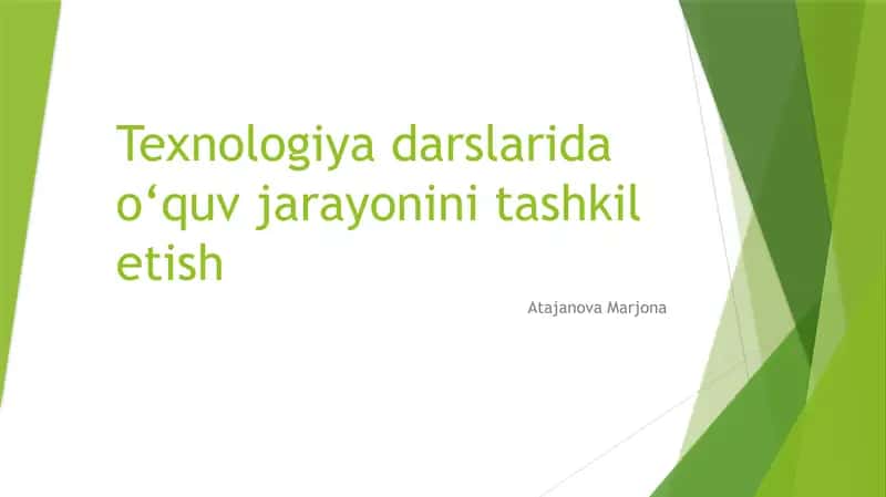 texnologiya darslarda o'quv jarayonida tashkil etish 1