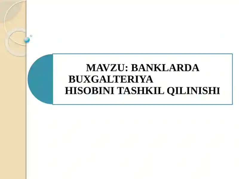 Banklar da buxgalteriya hisobini tashkil qilish asoslari 1