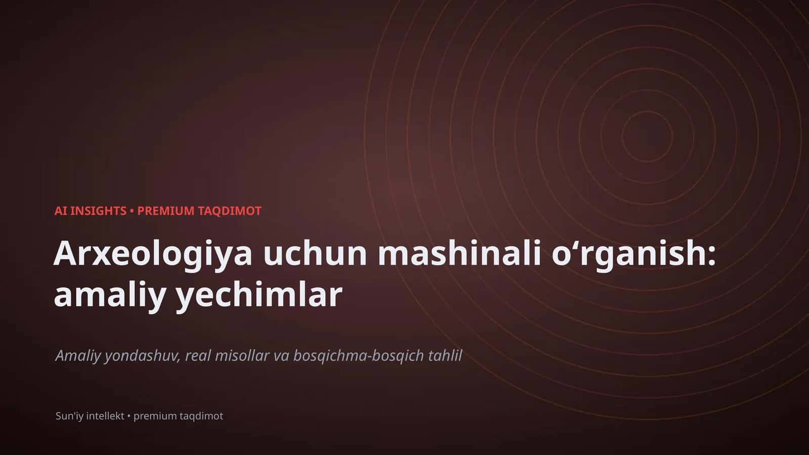 Arxeologiya uchun mashinali oʻrganish: amaliy yechimlar 1