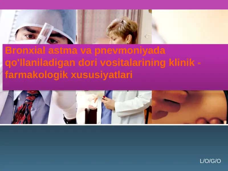 Bronxial astma va pnevmoniyada qo'llaniladigan dori vositalari 1