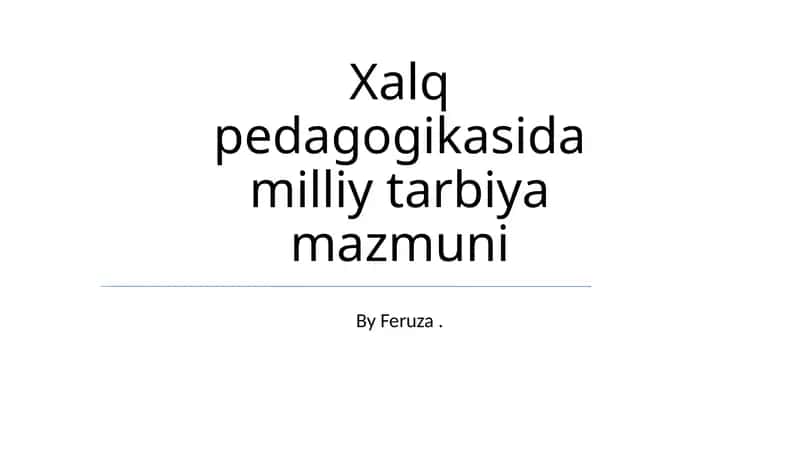 Xalq pedagogikasida milliy tarbiya mazmuni 1