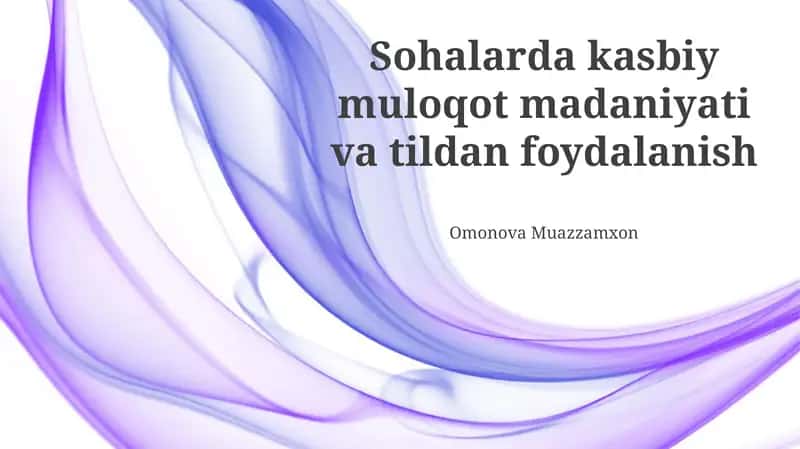 Sohalarda kasbiy muloqot madaniyati va tildan foydalanish 1