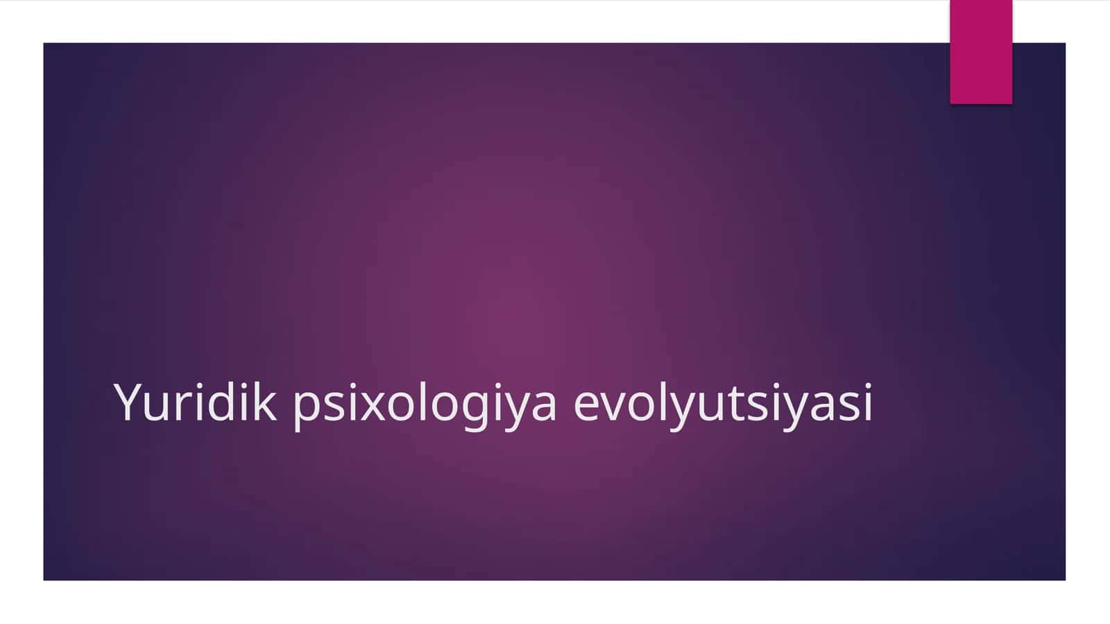 Yuridik psixologiya evolyutsiyasi 1