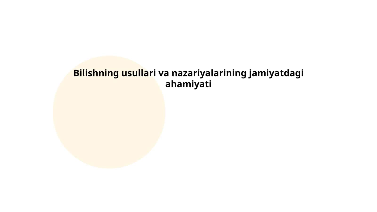 Bilishning usullari va nazariyalarining jamiyatdagi ahamiyati 1