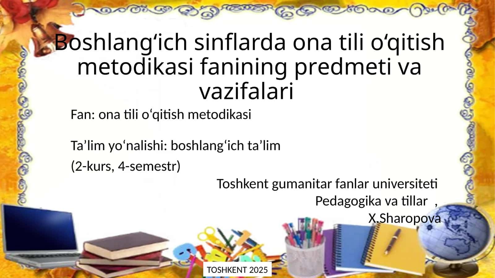 Fan: ona tili o‘qitish metodikasiTa’lim yo‘nalishi: boshlang‘ich ta’lim 1
