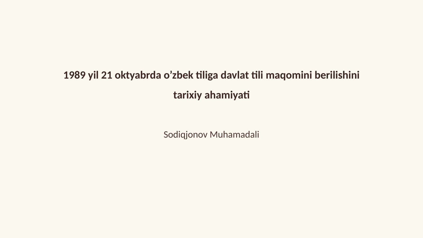 O'zbek tiliga davlat tili maqomini berilishini tarixiy ahamiyati 1