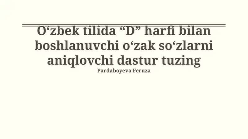 "Oʻzbek tilida“D” harfi bilan boshlanuvchi oʻzak soʻzlarni aniqlovchi dastur" 1