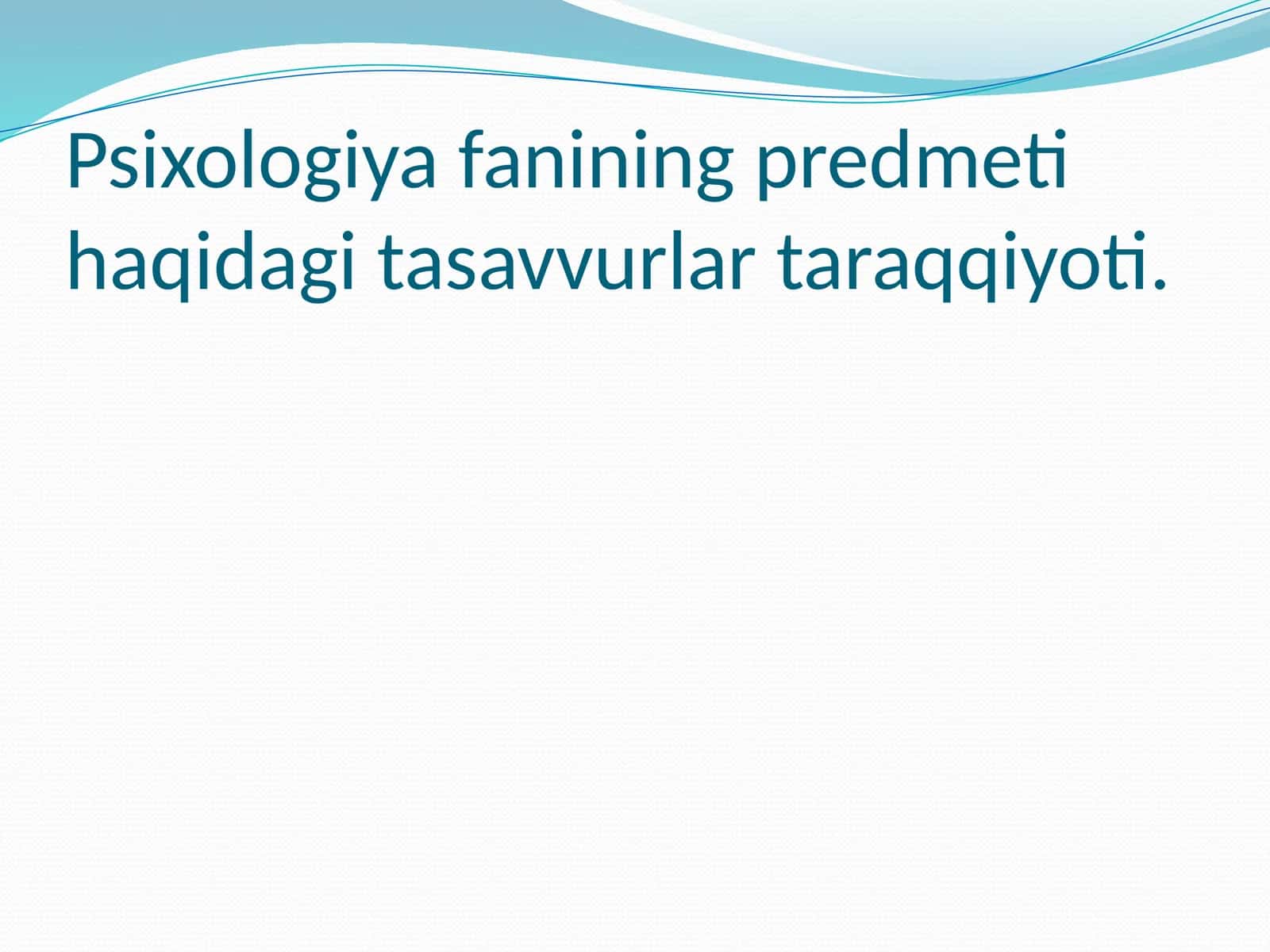 Psixologiya fanining predmeti haqidagi tasavvurlar taraqqiyoti 1