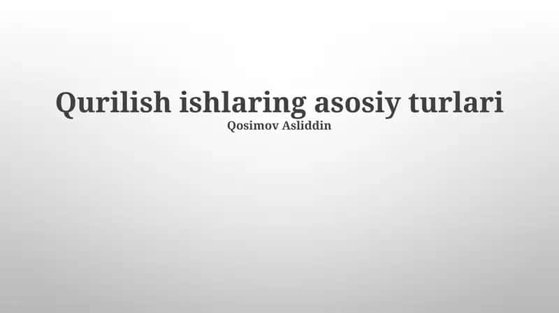 Qurilish ishlaring asosiy turlari 1