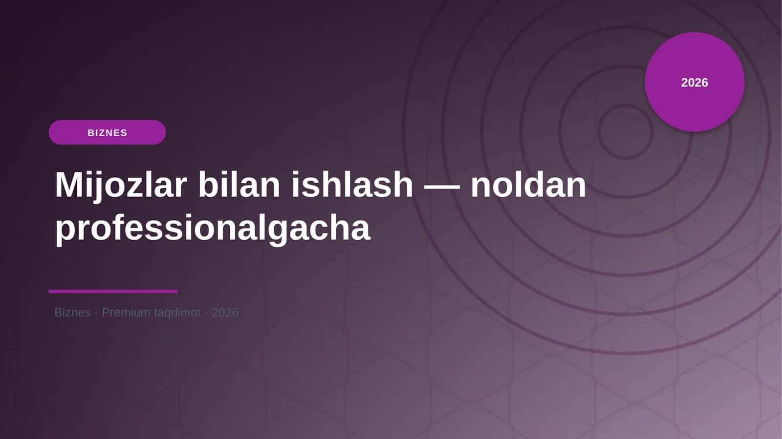 Mijozlar bilan ishlash — noldan professionalgacha 1