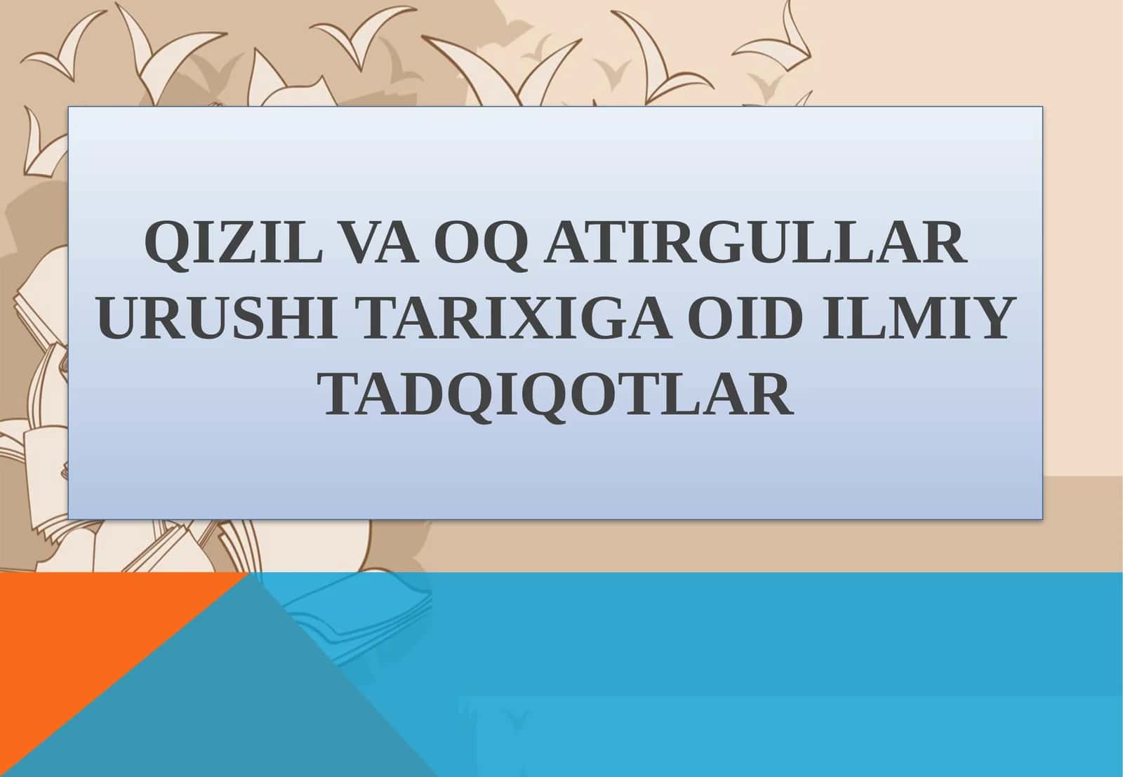 Qizil va oq atirgullar urushi tarixiga oid ilmiy tadqiqotlar 1
