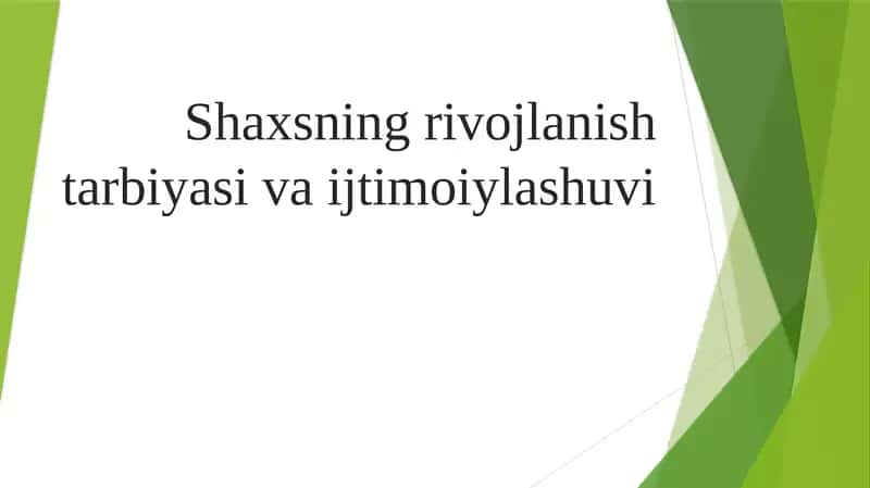 Shaxsning rivojlanishi tarbiyasini tajriron qilish 1