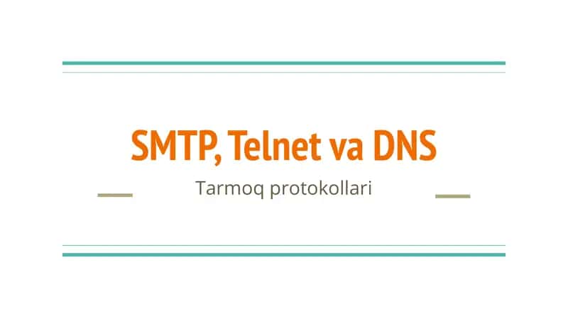 SMTP, Telnet va DNS Tarmoq protokollari 1