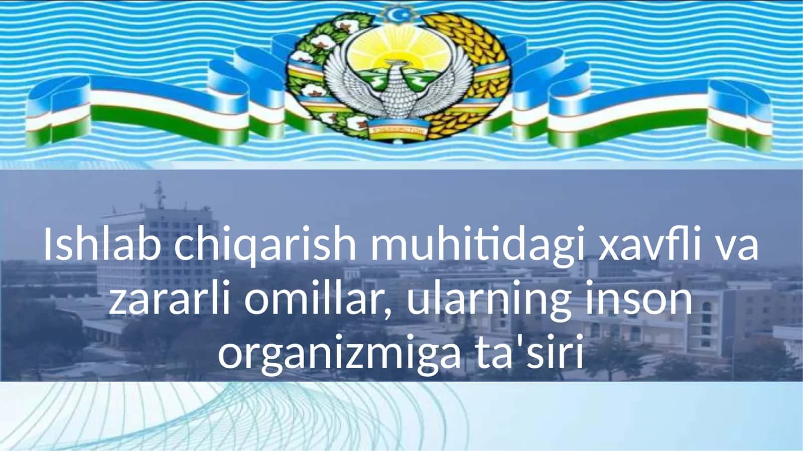 Ishlab chiqarish muhitidagi xavfli va zararli omillar 1