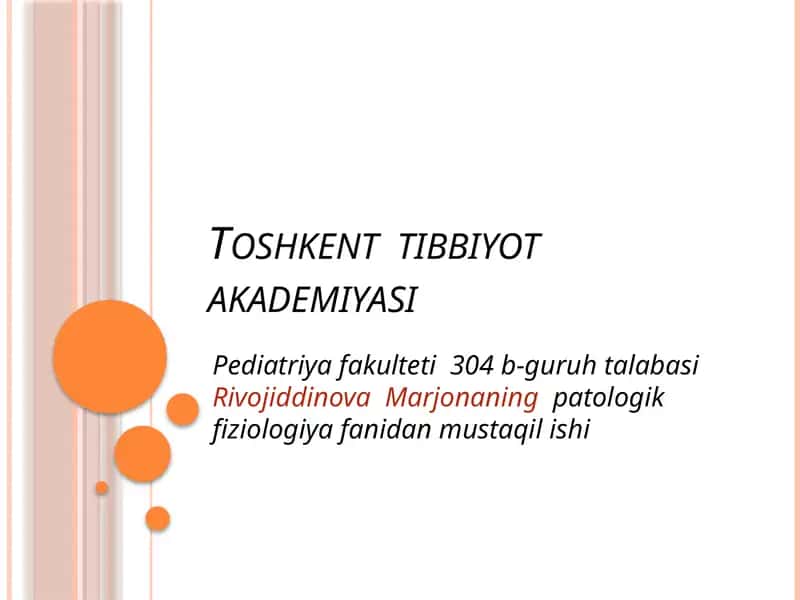 Pediatriya fakulteti 304 b-guruh talabasi Rivojiddinova Marjonaning patologik fiziologiya fanidan mustaqilishi 1