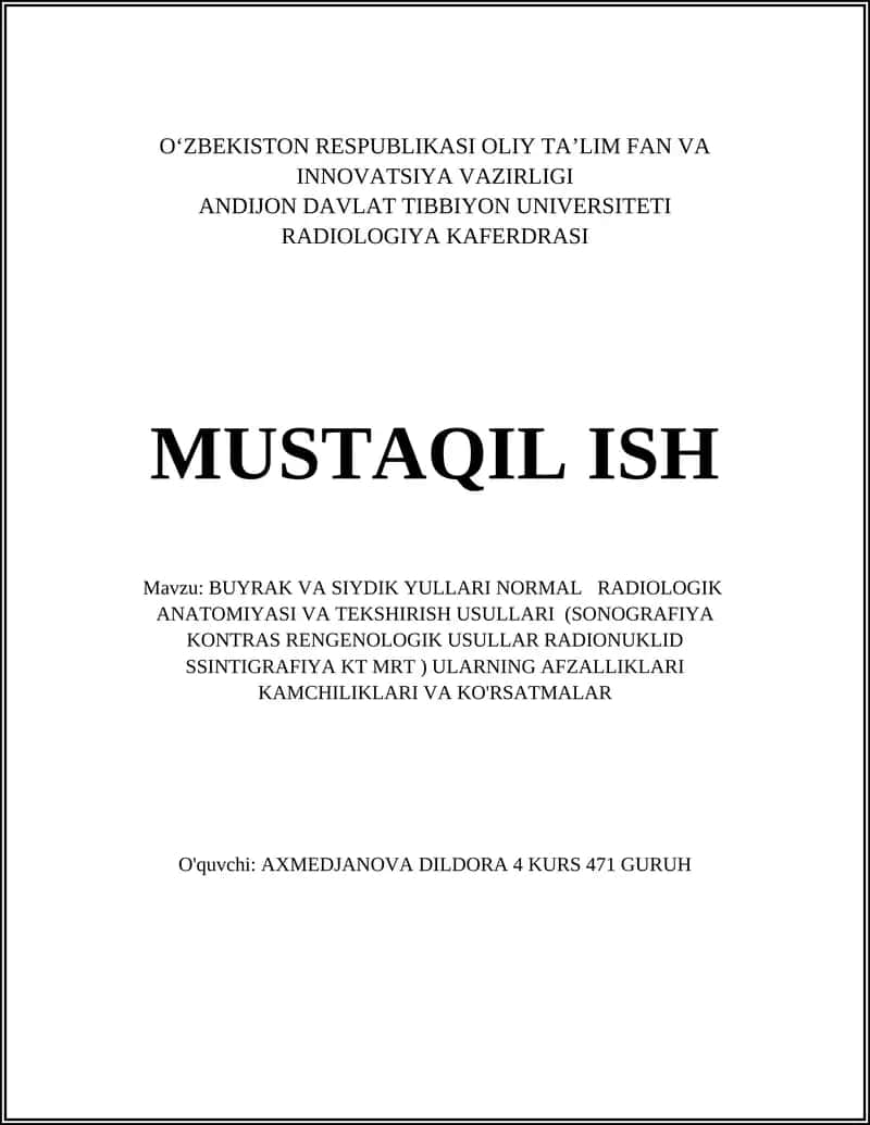 BUYRAK VA SIYDIK YULLARI NORMAL RADIOLOGIK ANATOMIYASI VA TEKSHIRISH USULLARI (SONOGRAFIYA KONTRAS RENGENOLOGIK USULLAR RADIONUKLID SSINTIGRAFIYA KT MRT ) ULARNING AFZALLIKLARI KAMCHILIKLARI VA KO'RSATMALAR 1