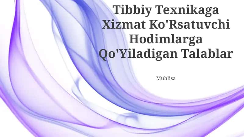Tibbiy Texnikaga Xizmat Ko'Rsatuvchi Hodimlarga Qo'Yiladigan Talablar 1