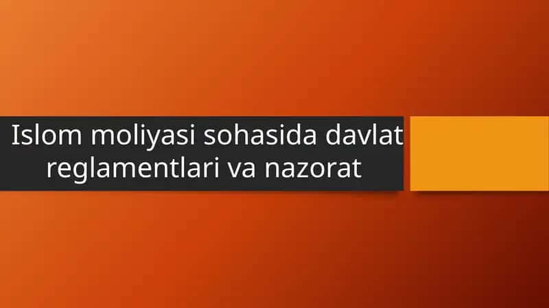 Islam moliyasi sohasida davlat reglamentlari va nazorat 1
