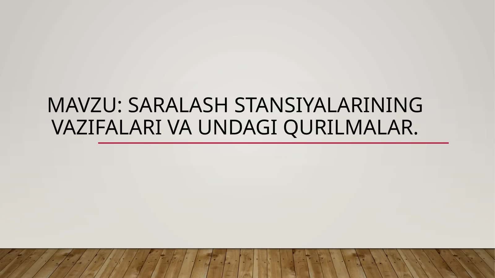 Saralash  stansiyalarining  vazifalari  va  undagi  qurilmalar 1
