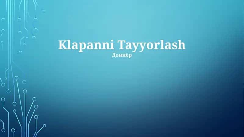Klapanni Tayyorlash 1