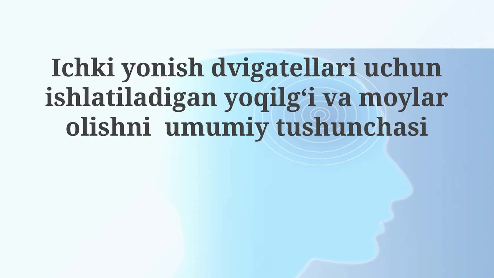 Ichki yonuv dvigatellari uchun ishlatiladigan yoqilgʻi va moylar olish 1