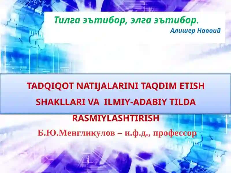 TADQIQOT NATIJALARINI TAQDIM ETISH SHAKLLARI VA ILMIY-ADABIY TILDA RASMIYLASHTIRISH