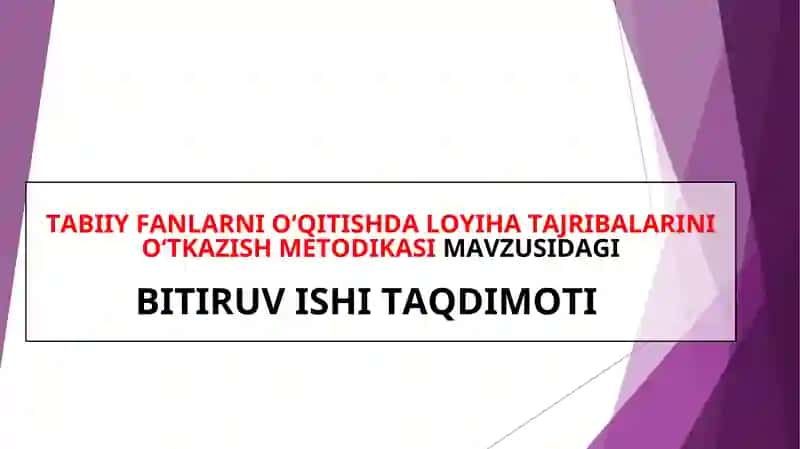 Tabiiy fanlarni o'qitishda loyiha tajribalarini o'tkazish metodikasi