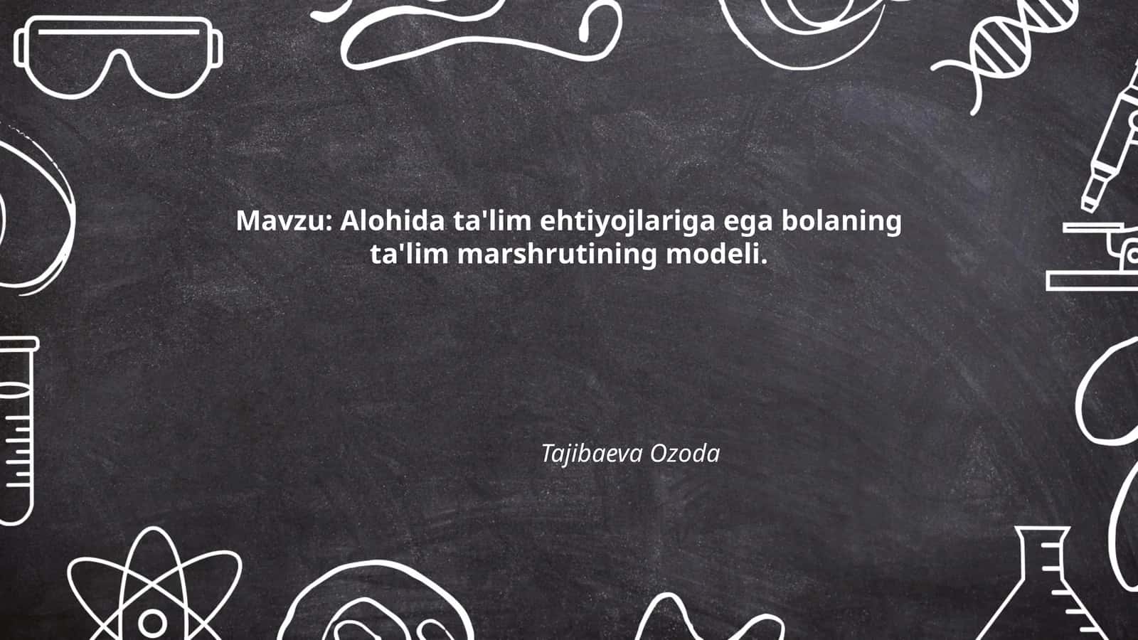 Alohida ta'lim ehtiyojlariga ega bolaning ta'lim marshrutining modeli 1