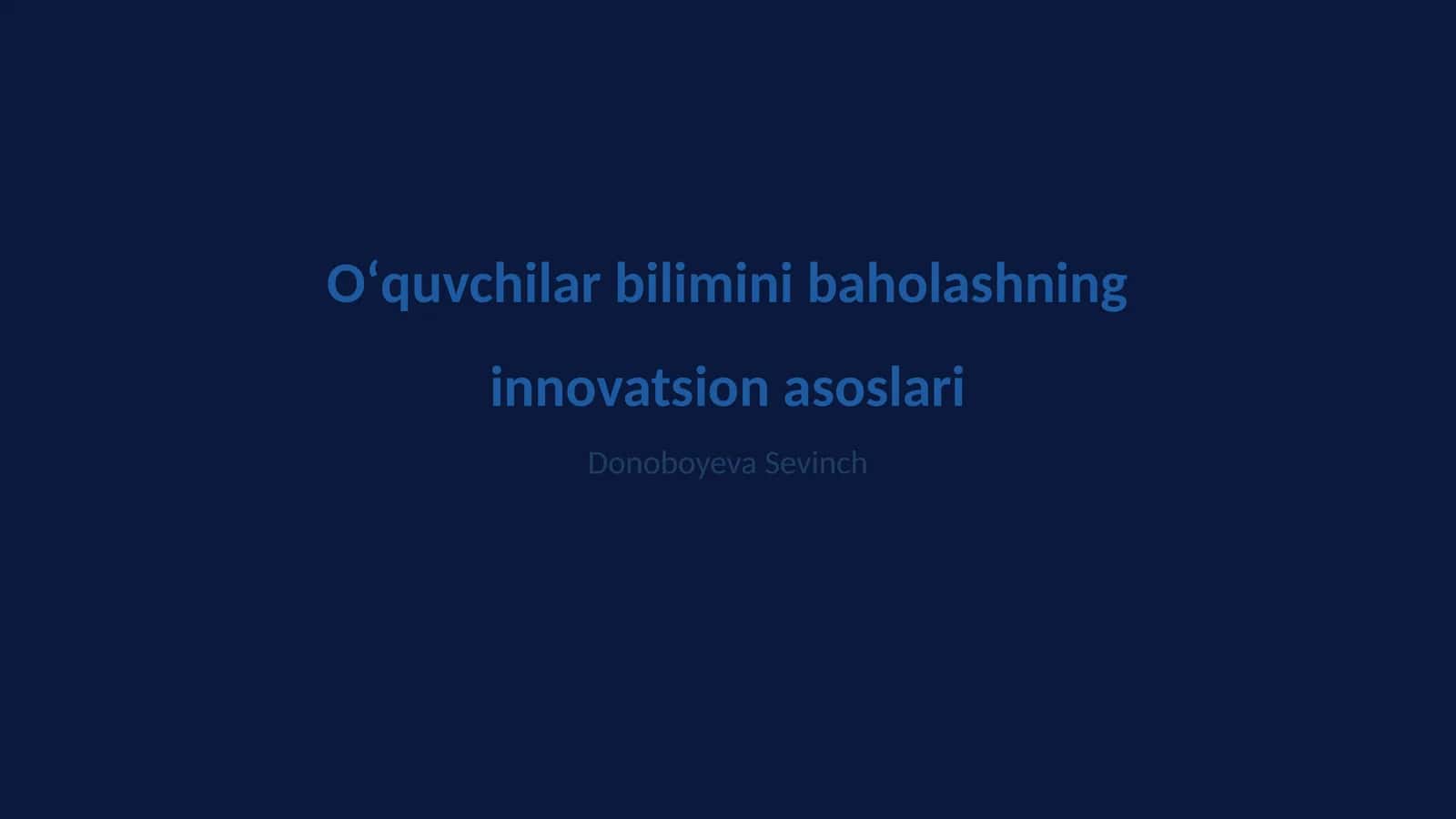 Oʻquvchilar bilimini baholashning innovatsion asoslari 1