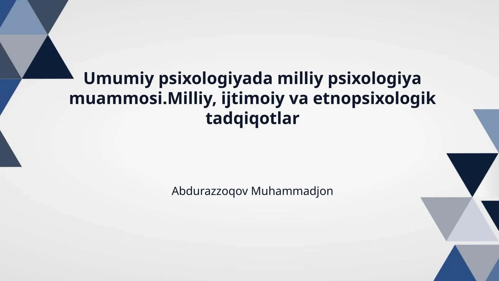 Umumiy psixologiyada milliy psixologiya muammosi.Milliy, ijtimoiy va etnopsixologik tadqiqotlar 1