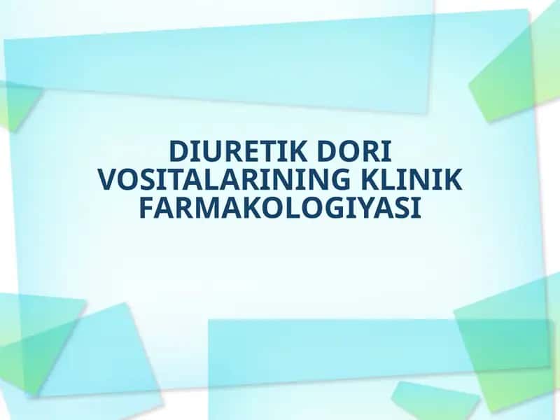 DIURETIK DORI VOSITALARINING KLINIK FARMAKOLOGIYASI 1