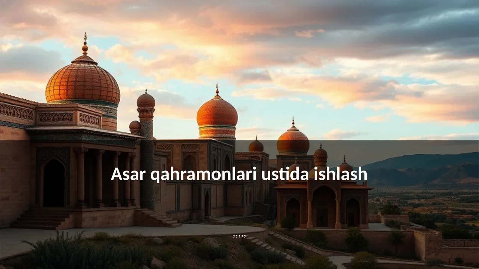 Asar qahramonlari ustida ishlash 1