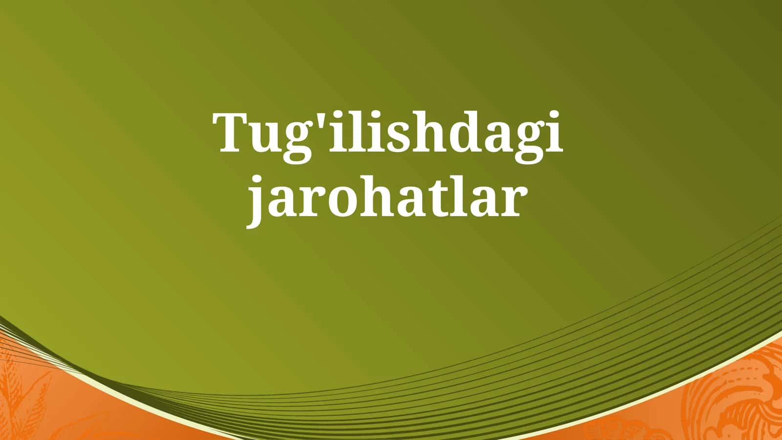 Tug'ilishdagi jarohatlar 1