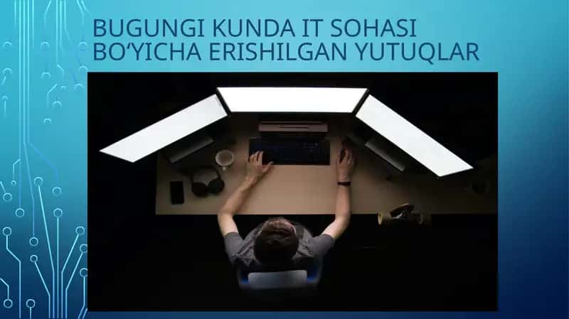 BUGUNGI KUNDA IT SOHASI BOʻYICHA ERISHILGAN YUTUQLAR 1