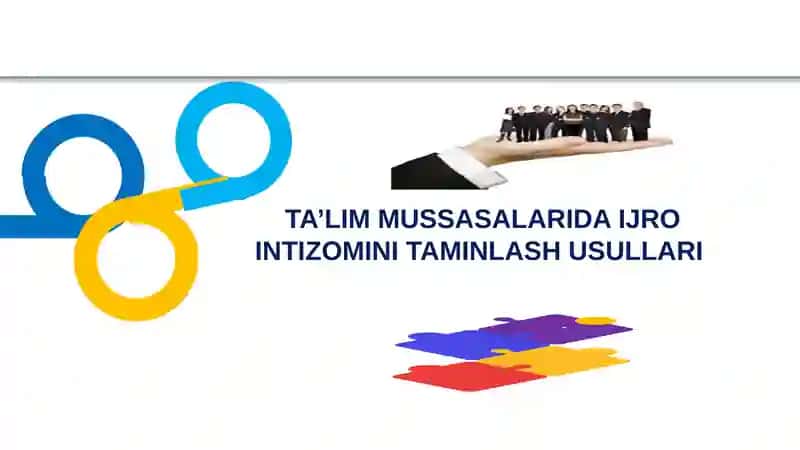 Ta'lim muassasalarida ijro intizomini taminlash usullari 1