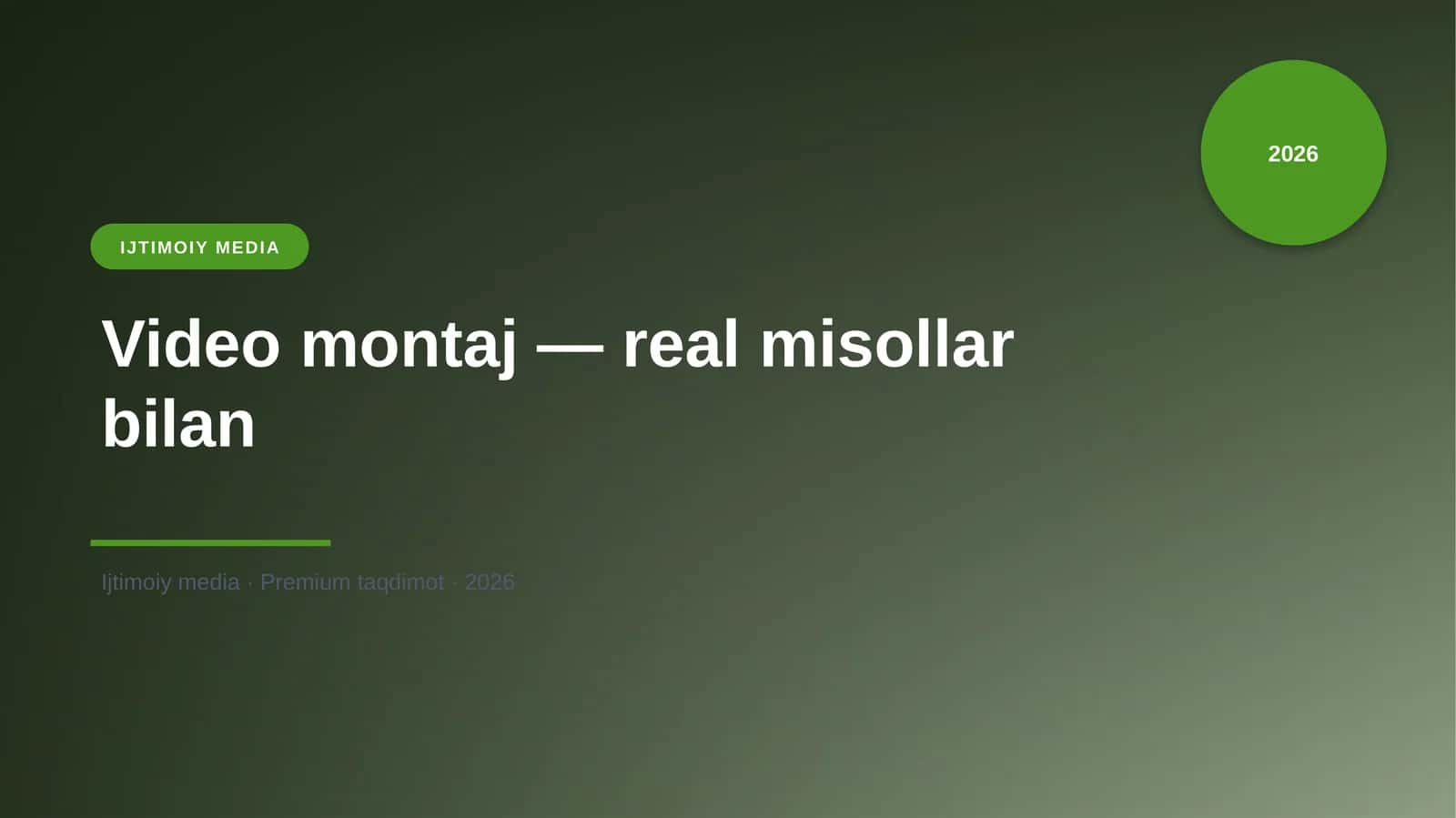 Video montaj — real misollar bilan 1