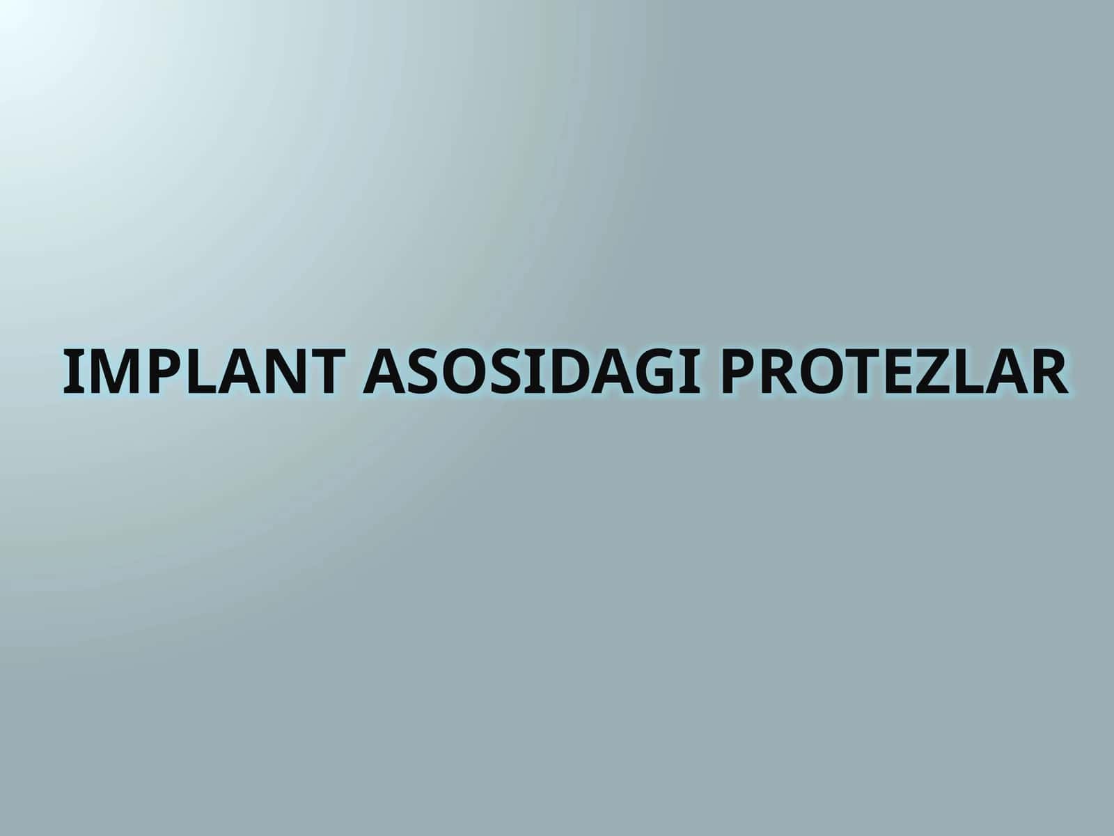 Implantlar asosidagi protezlar 1