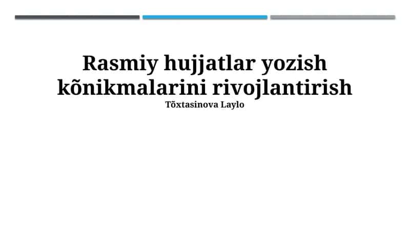 Rasmiy hujjatlar yozish kõnikmalarini rivojlantirish 1