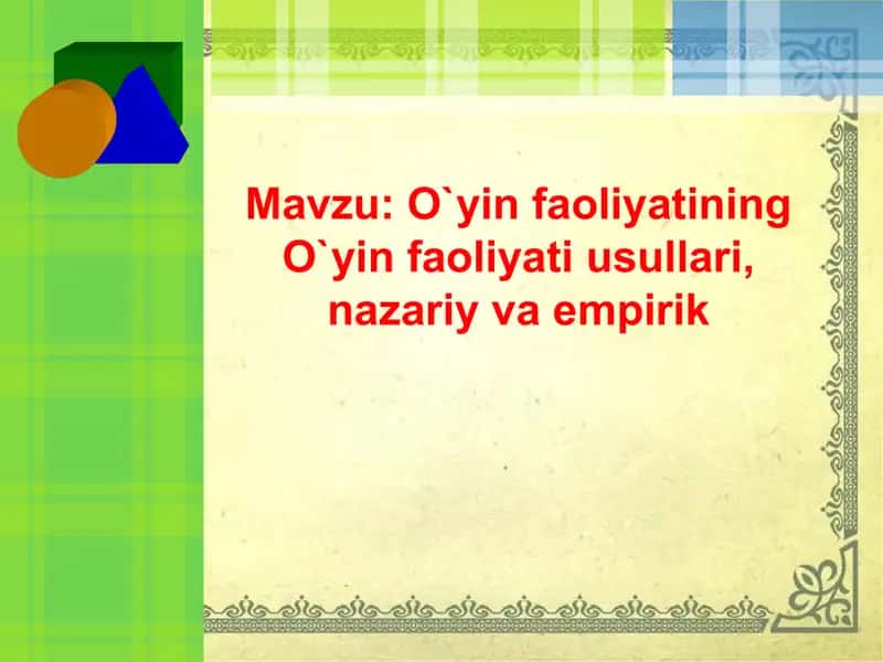 O`yin faoliyatining O`yin faoliyati usullari, nazariy va empirik 1