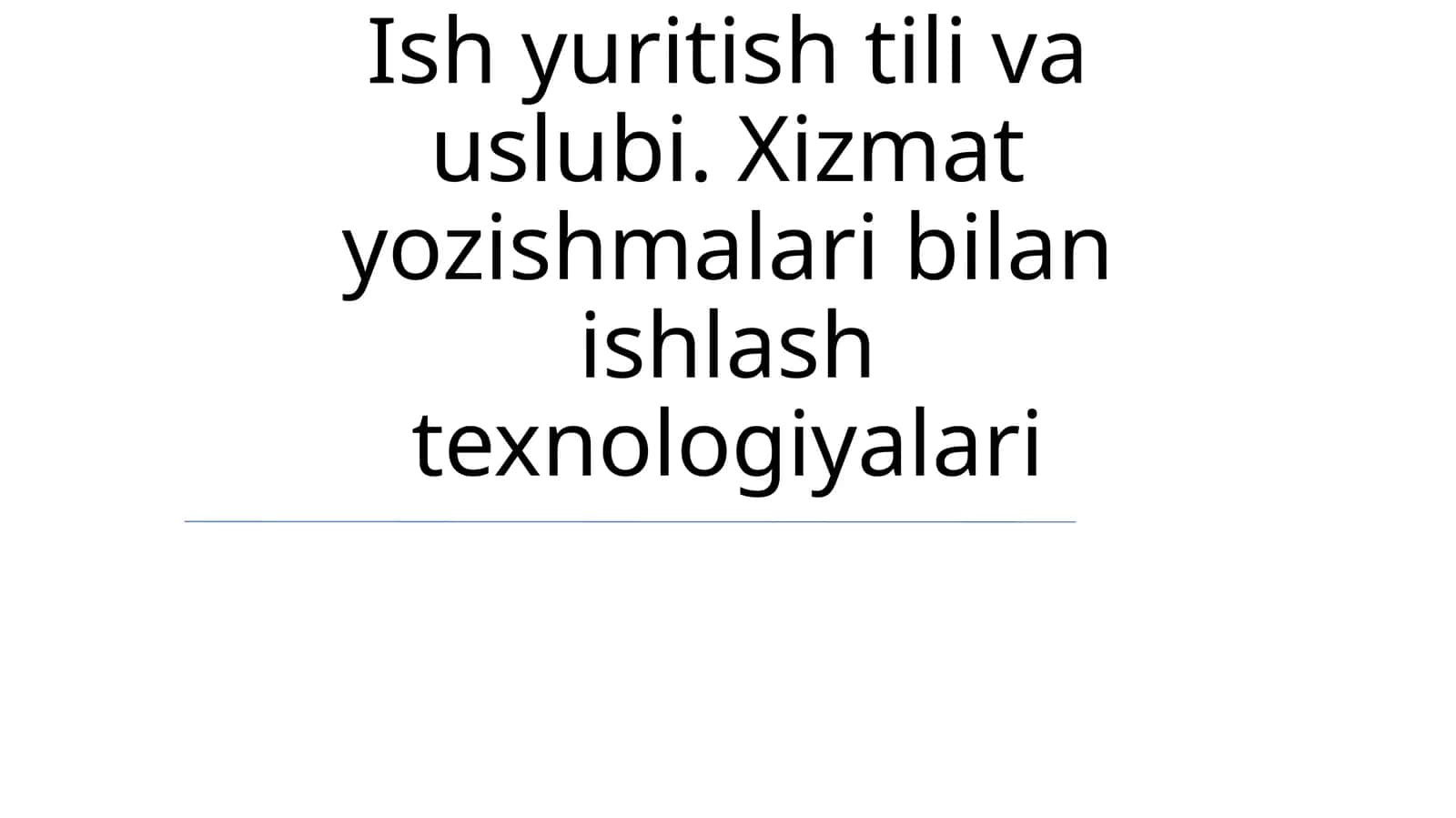 Ish yuritish tili va uslubi. Xizmat yozishmalari bilan ishlash texnologiyalari 1