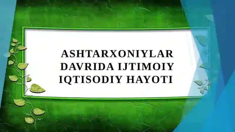 Ashtarxoniylar davrida ijtimoiy iqtisodiy hayoti