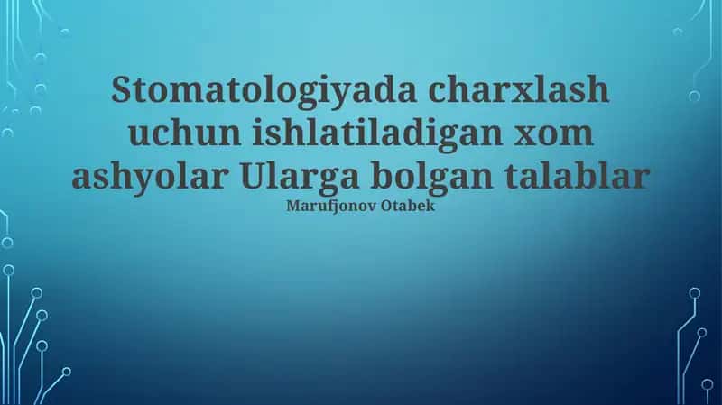 Tish shifokorligida charxlash uchun ishlatiladigan xom ashyolar 1