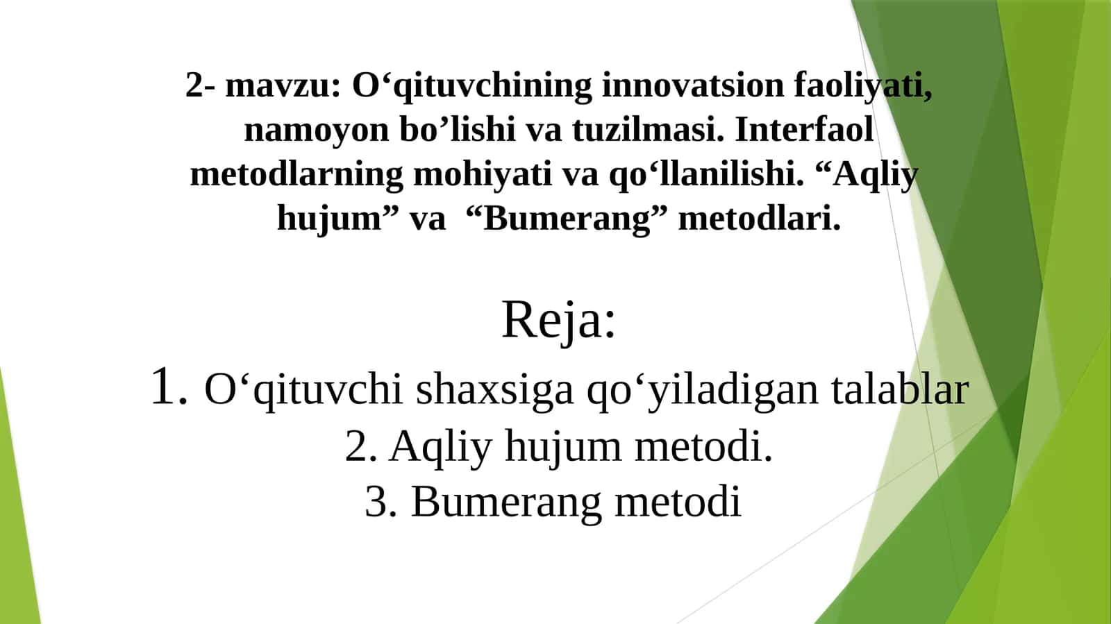 O‘qituvchininginnovatsionfaoliyati,namoyonbo’lishivatuzilmasi.Interfaolmetodlarningmohiyativaqo‘llanilishi. “Aqliyhujum”va“Bumerang”metodlari 1