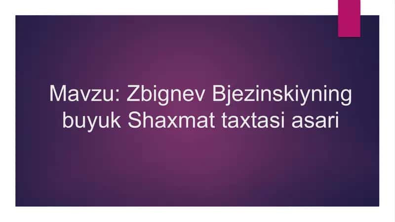 Zbignev Bjezinskiyning buyuk Shaxmat taxtasi asari 1