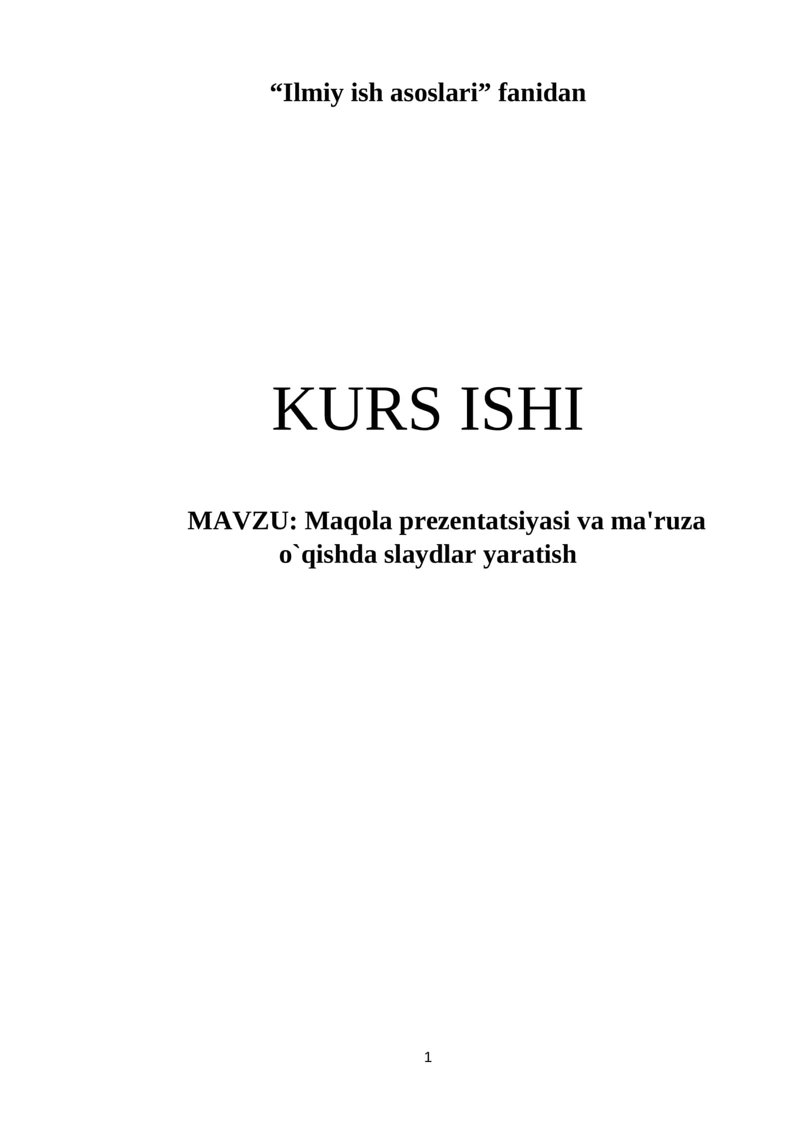 KURS ISHI Maqola prezentatsiyasi va ma'ruza o`qishda slaydlar yaratish 1
