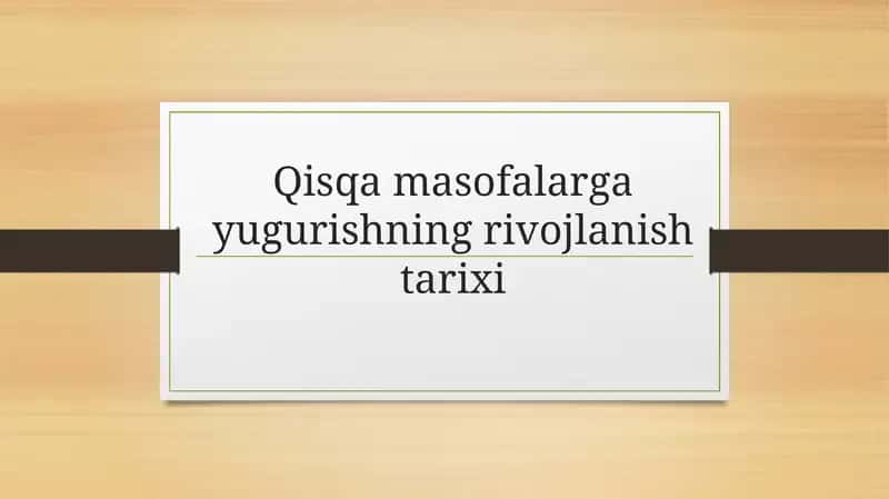 Qisqa masofalarga yugurishning rivojlanish tarixi mavzusida taqdimot (prezintatsiya) 1